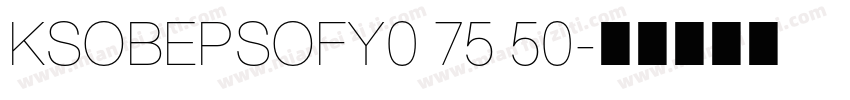 KSOBEPSOFY0 75 50字体转换